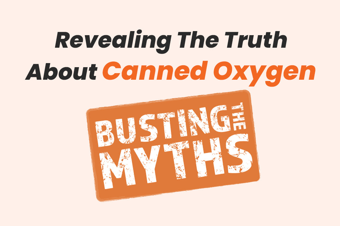 Busting the Myths: Revealing the Truth About  Canned Oxygen